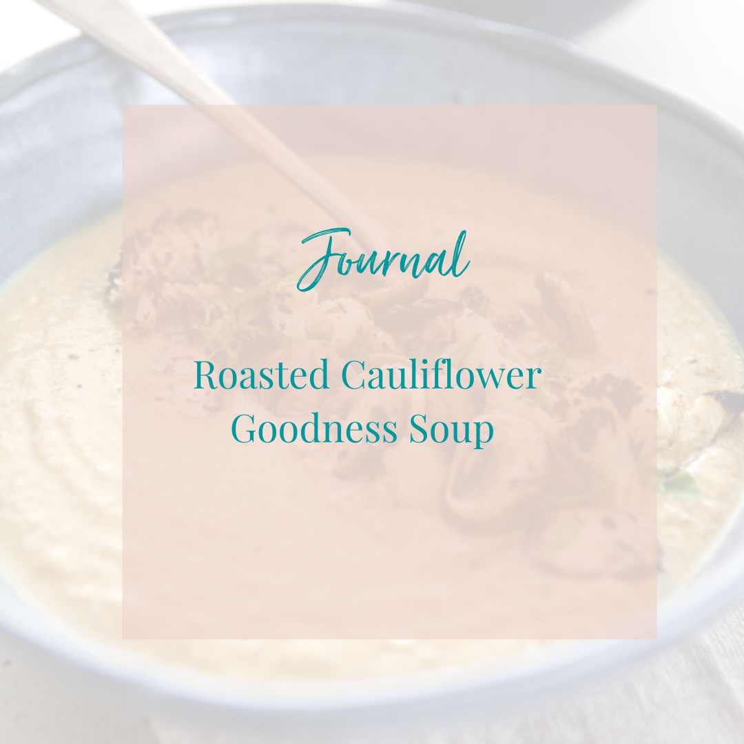 ROASTED CAULIFLOWER GOODNESS SOUP